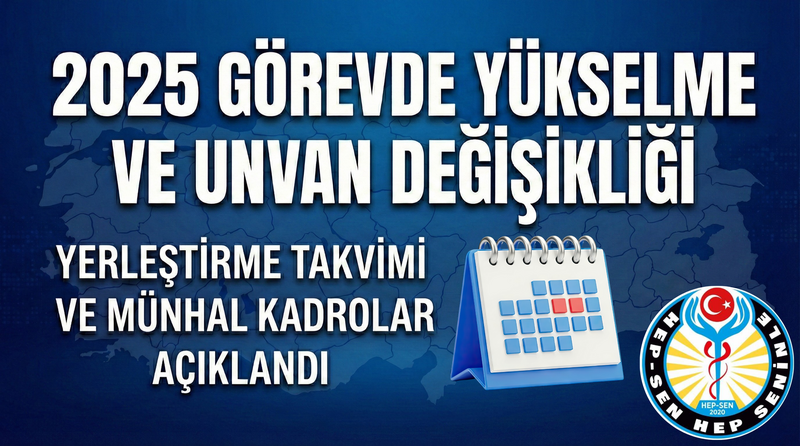 2025 Görevde Yükselme ve Unvan Değişikliği: Yerleştirme Takvimi ve ...