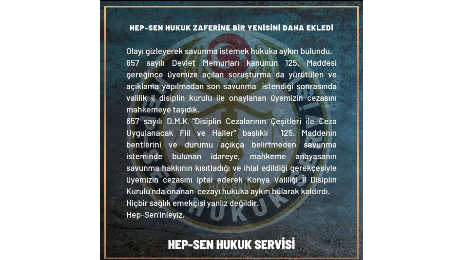 HEP-SEN'DEN BİR HUKUKİ KAZANIM DAHA: "OLAYI GİZLEYEREK SAVUNMA İSTEMEK HUKUKA AYKIRI BULUNDU!"