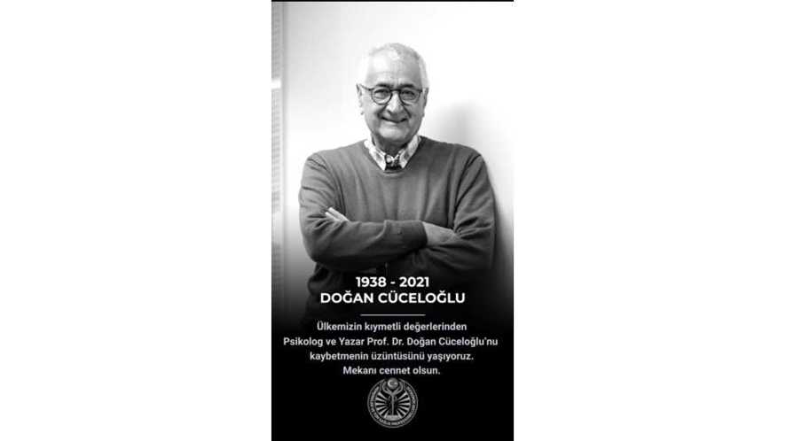 Ülkemizin kıymetli değerlerinden Psikolog ve Yazar Prof.Dr. Doğan Cüceloğlu’nu kaybetmenin üzüntüsünü yaşıyoruz Mekanı cennet olsun.