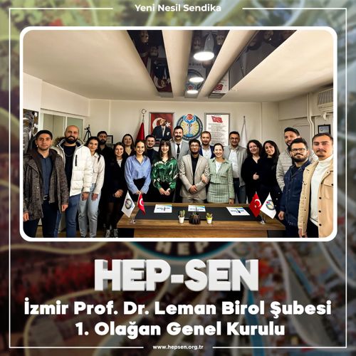 İzmir Hep-Sen Prof. Dr. Leman Birol Şubesi 1. Olağan Genel Kurulu